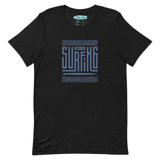 Keep on Surfing T-shirt 34.00 bigkahunatshirts